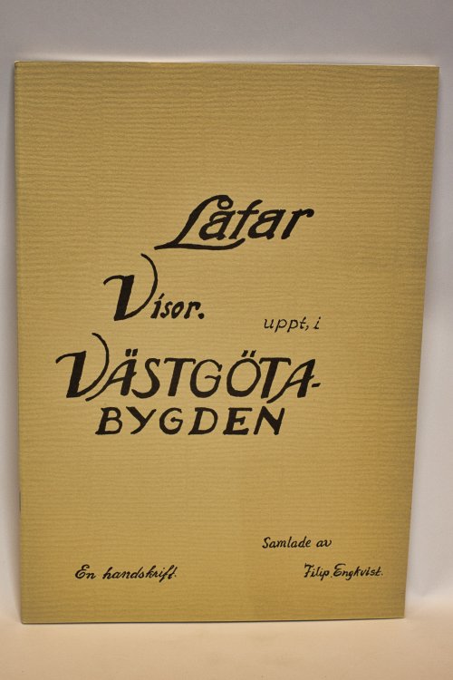 Låtar, visor upptecknade i Västergötland av Filip Engkvist.